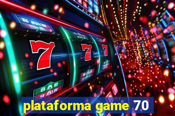 plataforma game 70