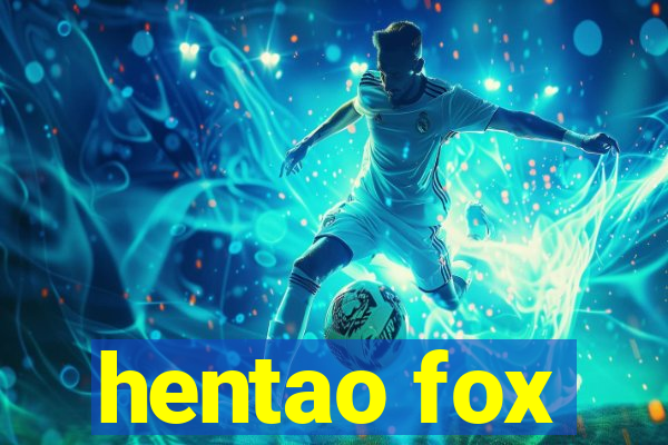 hentao fox