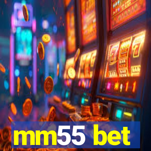 mm55 bet