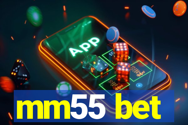 mm55 bet