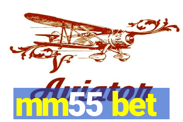 mm55 bet