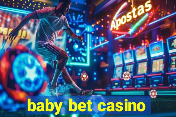 baby bet casino