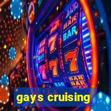 gays cruising