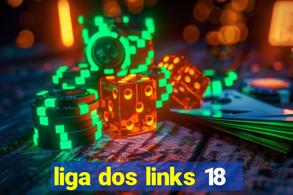 liga dos links 18