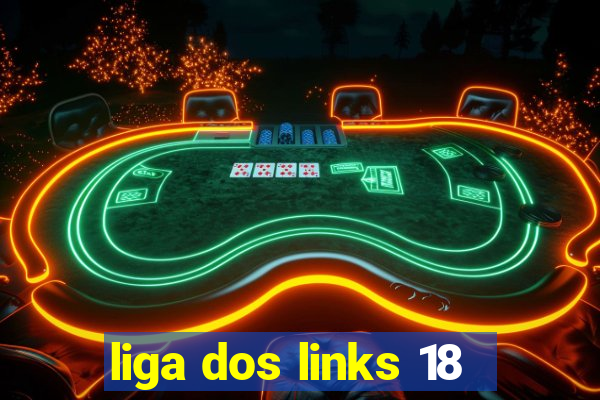 liga dos links 18