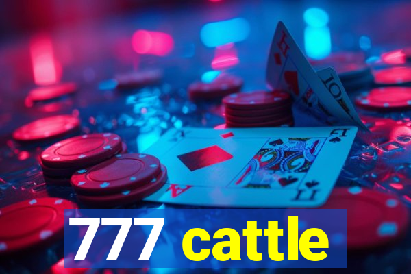 777 cattle