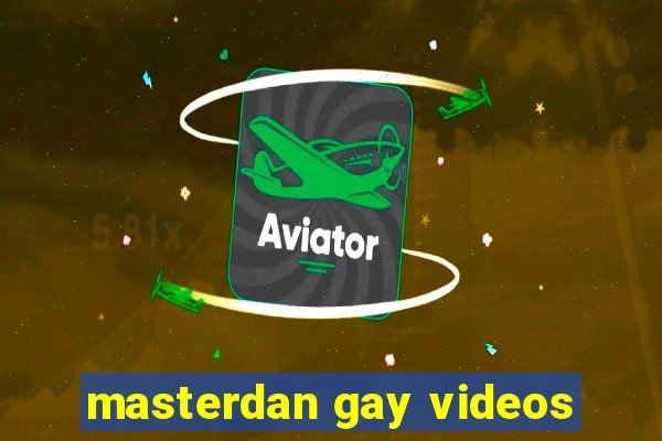 masterdan gay videos