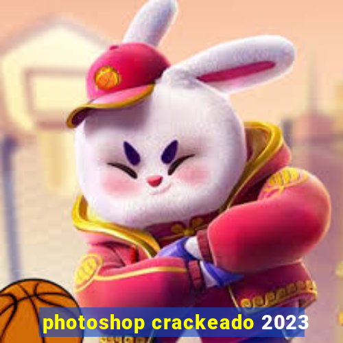 photoshop crackeado 2023