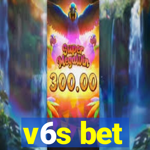 v6s bet