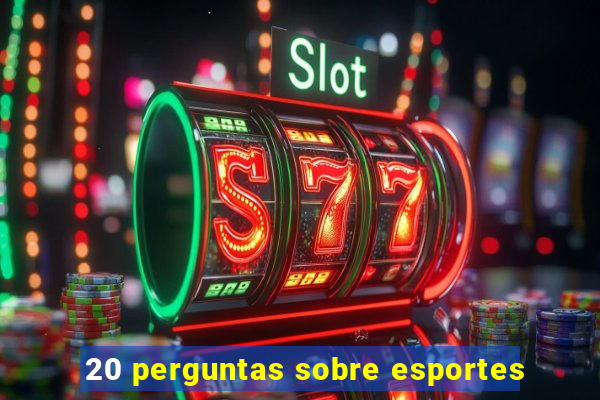 20 perguntas sobre esportes