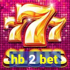 hb 2 bet