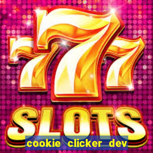 cookie clicker dev tools hack