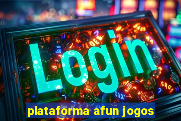 plataforma afun jogos