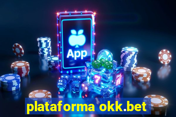 plataforma okk.bet