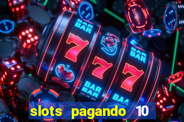 slots pagando 10 no cadastro facebook