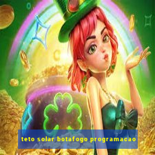 teto solar botafogo programacao