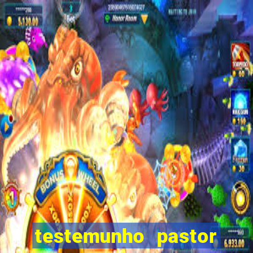 testemunho pastor hernane santos