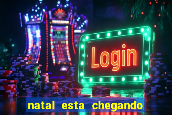 natal esta chegando plim plim