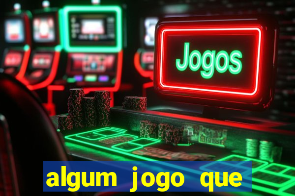 algum jogo que paga de verdade