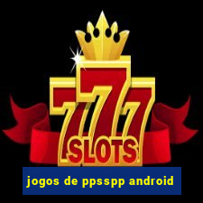 jogos de ppsspp android