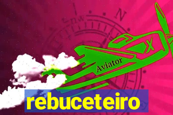 rebuceteiro