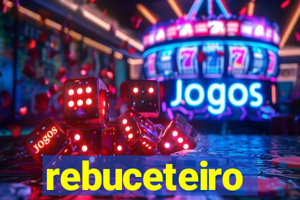 rebuceteiro