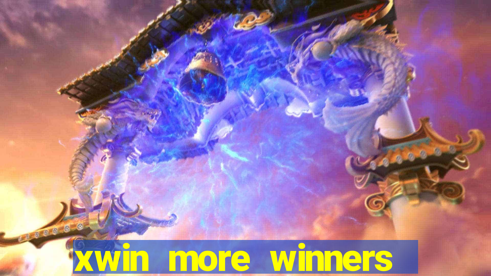 xwin more winners more fun