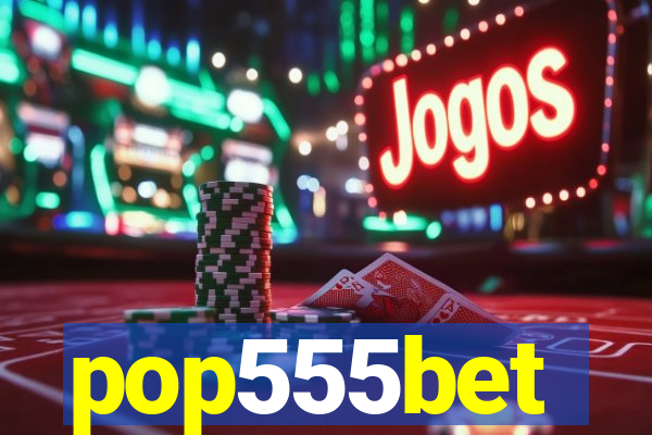 pop555bet