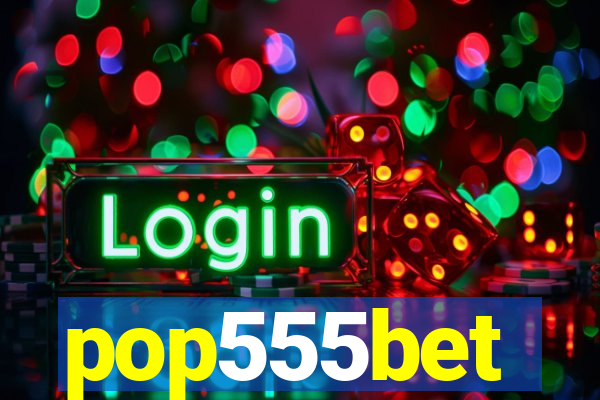 pop555bet