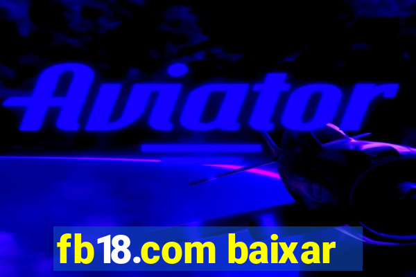 fb18.com baixar