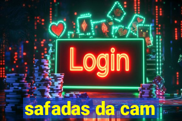 safadas da cam