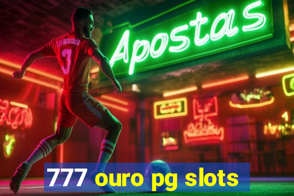 777 ouro pg slots