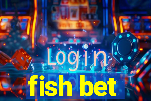 fish bet