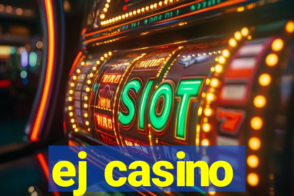 ej casino