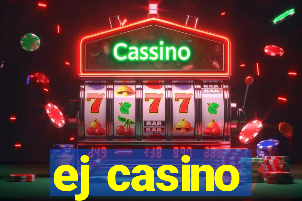 ej casino