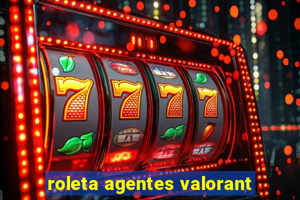 roleta agentes valorant