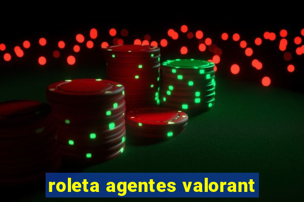 roleta agentes valorant