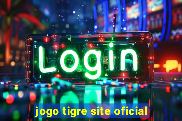 jogo tigre site oficial