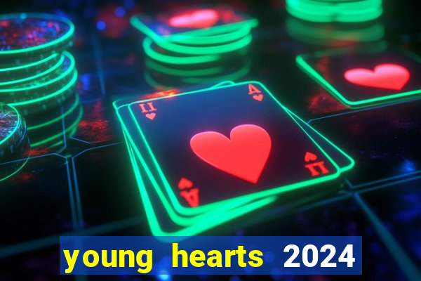 young hearts 2024 assistir online grátis