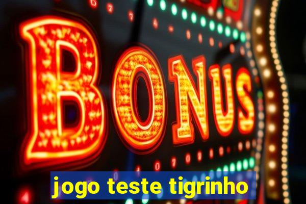 jogo teste tigrinho