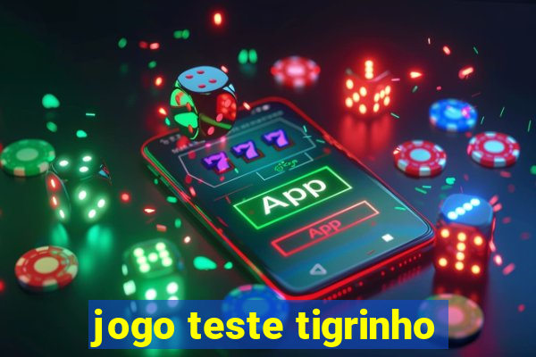 jogo teste tigrinho