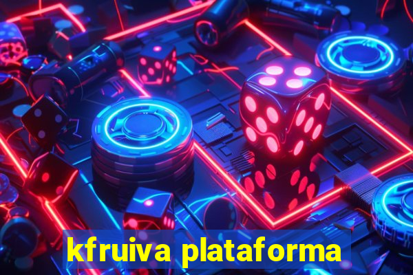 kfruiva plataforma