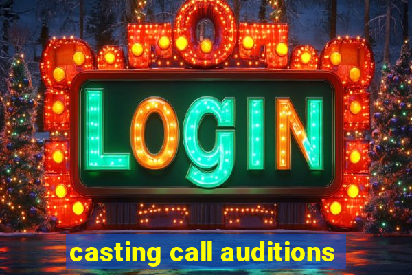 casting call auditions