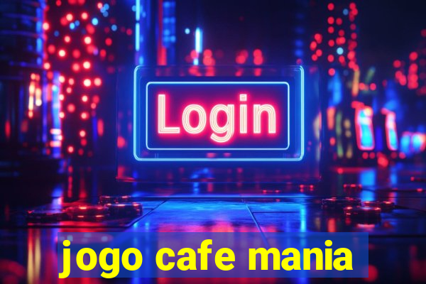 jogo cafe mania