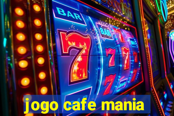 jogo cafe mania