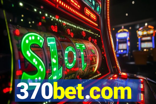 370bet.com