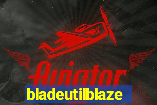 bladeutilblaze