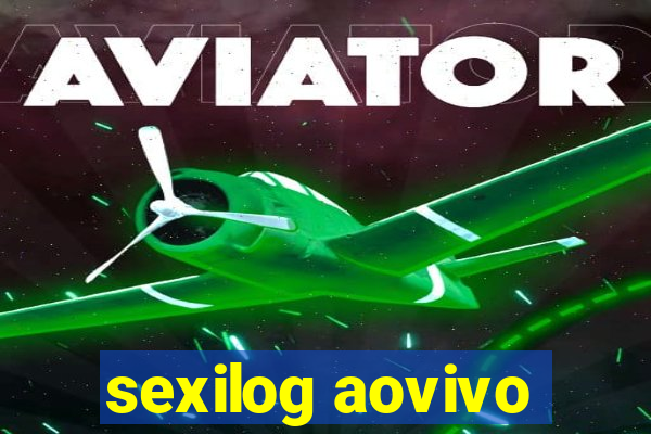 sexilog aovivo