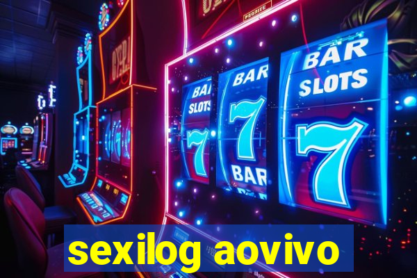 sexilog aovivo