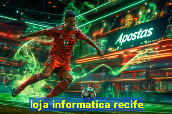 loja informatica recife